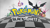 Pokémon: Black and White